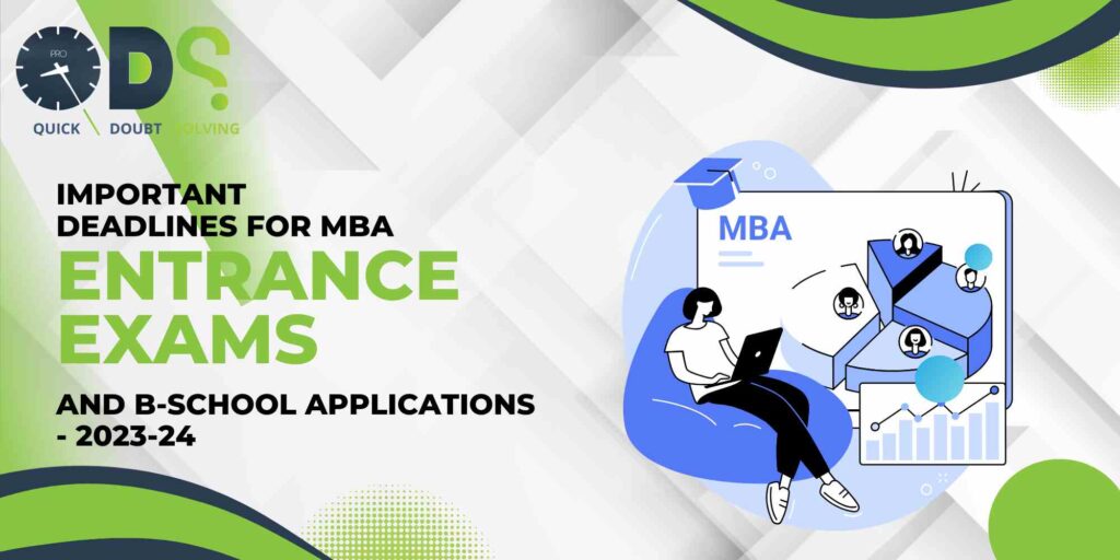 IMPORTANT DEADLINES FOR MBA ENTRANCE EXAMS