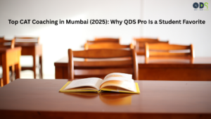 Top CAT Coaching in Mumbai (2025): Why QDS Pro Is a Student Favorite