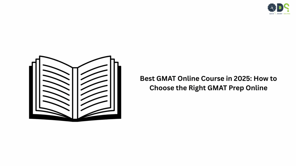 Best GMAT Online Course in 2025 How to Choose the Right GMAT Prep Online