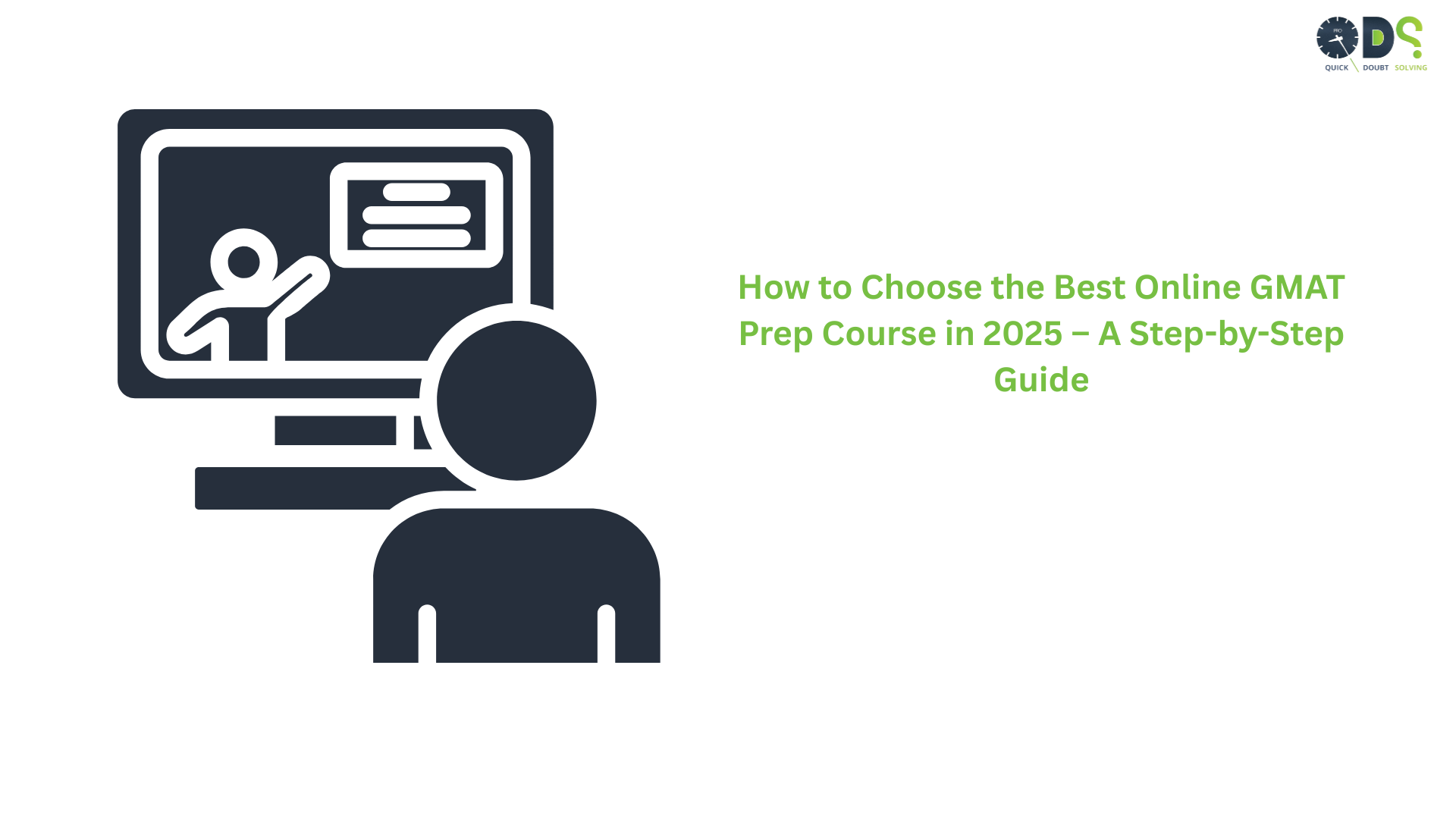 How to Choose the Best Online GMAT Prep Course in 2025 – A Step-by-Step Guide