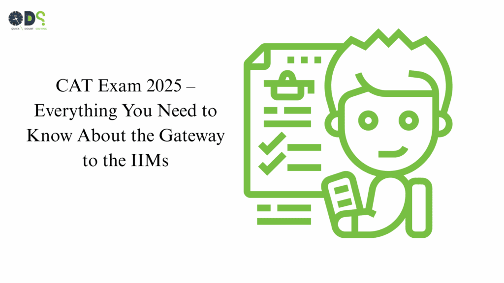 CAT Exam 2025 – Complete Guide to IIM Admissions and Preparation
