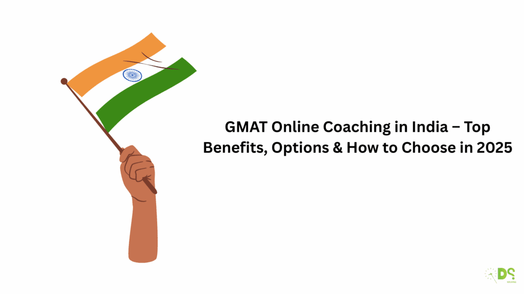 Hand holding Indian flag with text about GMAT Online Coaching in India – Top Benefits, Options & How to Choose in 2025