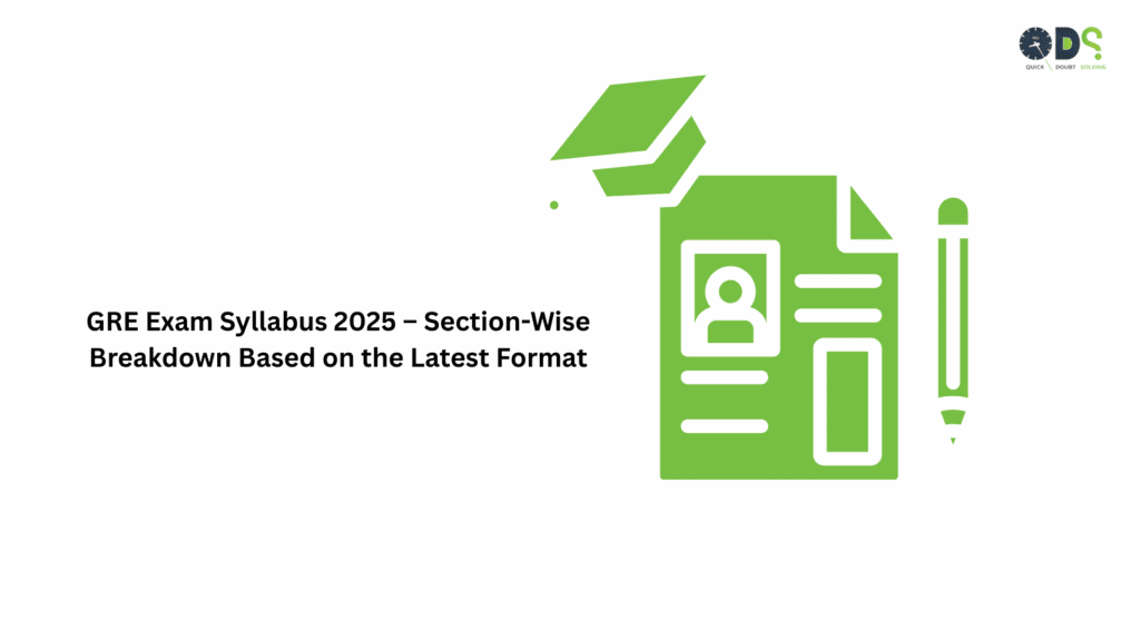 GRE Exam Syllabus 2025 – Section-wise breakdown in the latest format