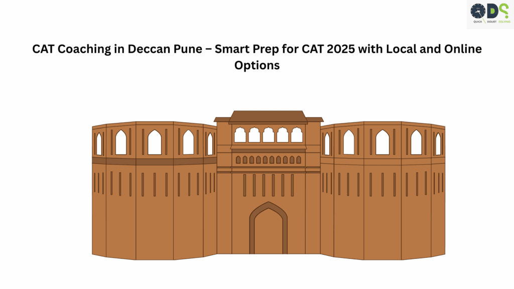 CAT Coaching in Deccan Pune – Flexible CAT 2025 Preparation for Students Near FC Road