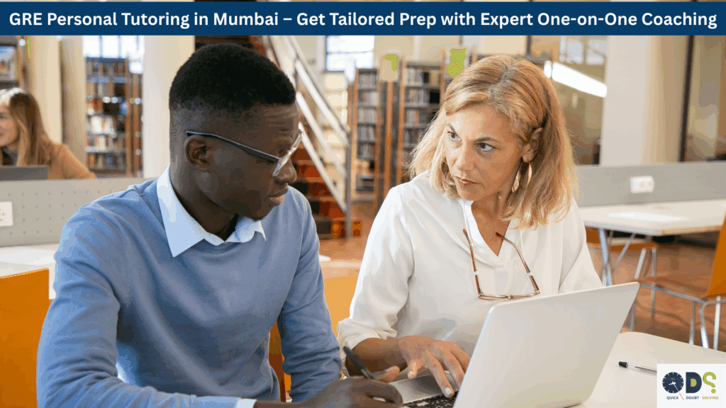 GRE Personal Tutoring in Mumbai – One-on-one GRE coaching with expert mentor for tailored test prep