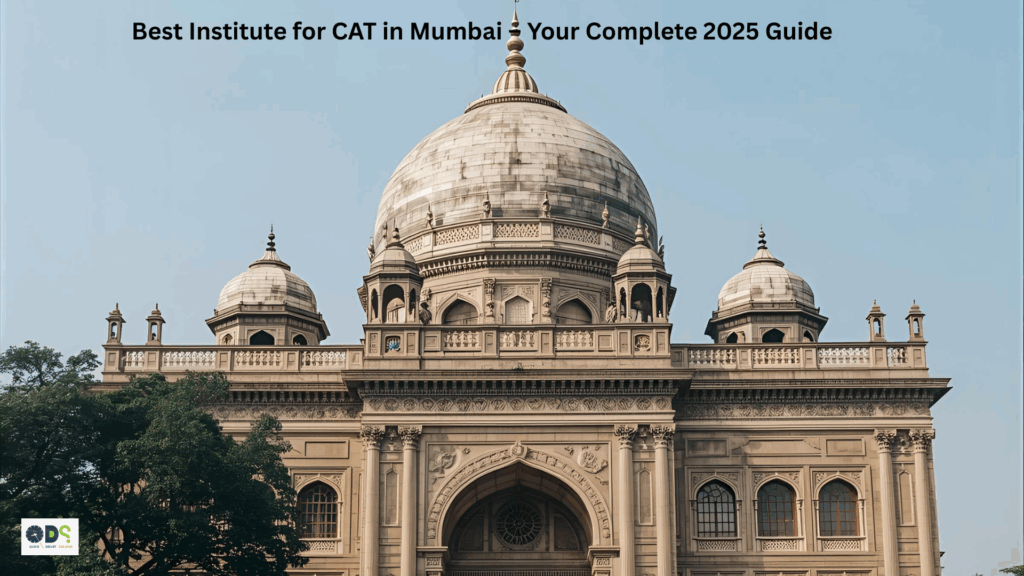 Best Institute for CAT in Mumbai 2025 – Top CAT Coaching Classes and Institutes for MBA Entrance Preparation