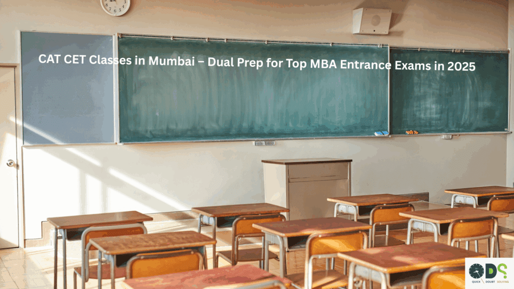 CAT CET Classes in Mumbai – Dual Coaching for MBA Entrance Exams 2025