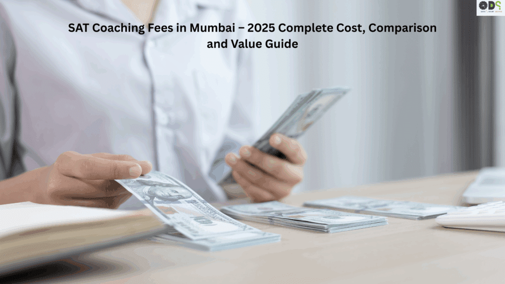 Student counting money to pay SAT coaching fees in Mumbai – 2025 cost comparison and value guide.