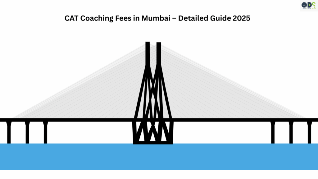 CAT Coaching Fees in Mumbai 2025 – Best Institutes, Costs and Detailed Guide