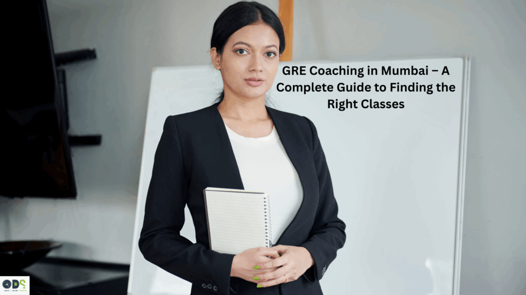 GRE Coaching in Mumbai – A Complete Guide to Finding the Right Classes with expert advice for GRE preparation, study planning, and choosing the best GRE classes in Mumbai.