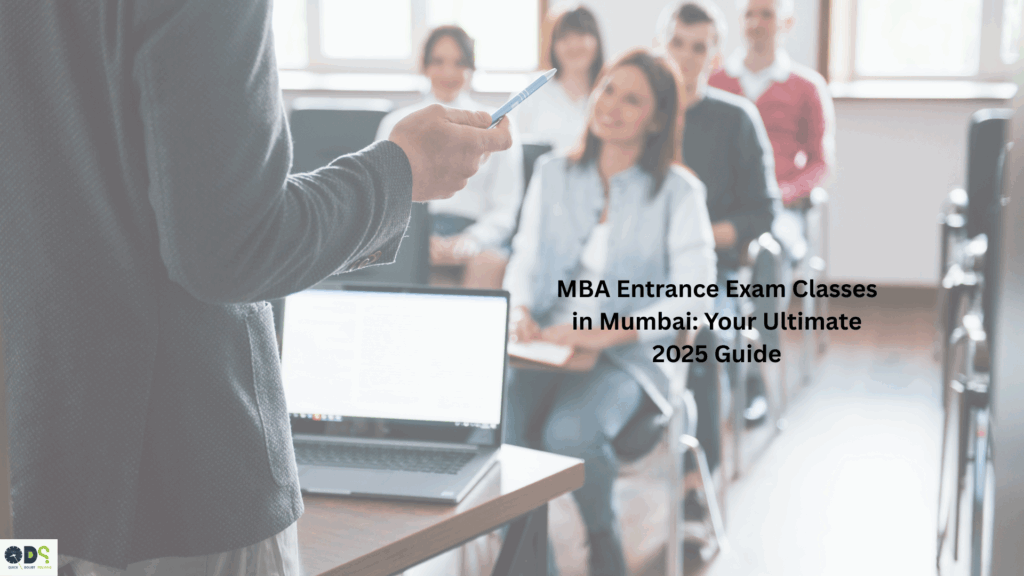 MBA entrance exam classes in Mumbai – expert CAT coaching and MBA preparation 2025