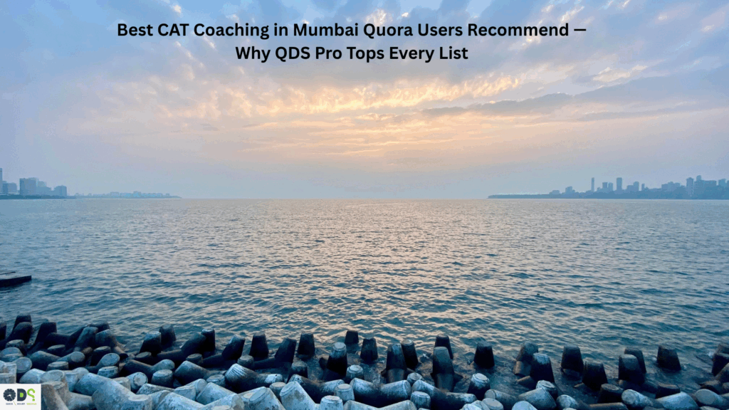 Best CAT Coaching in Mumbai Quora Users Recommend – QDS Pro