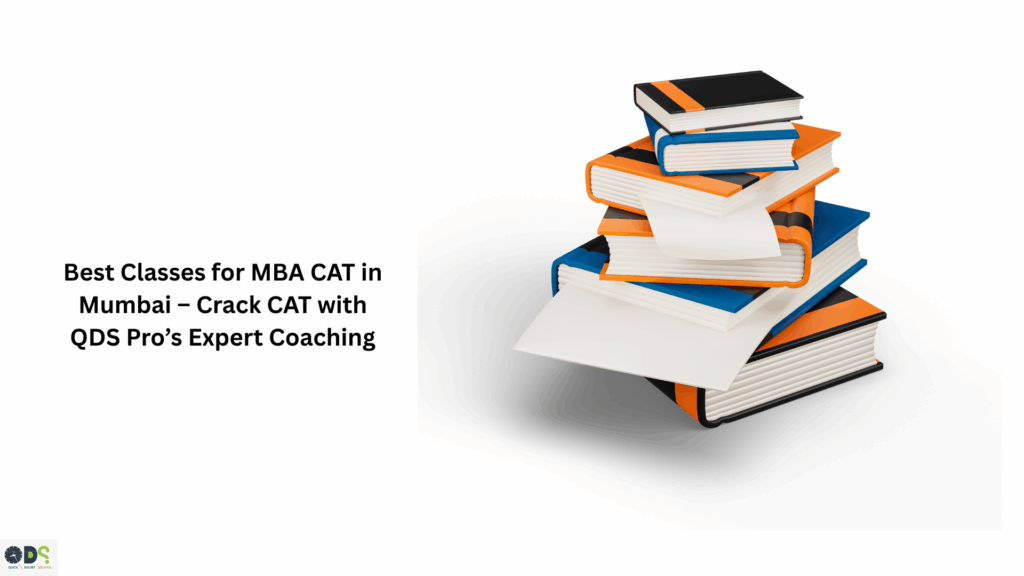 Stack of MBA CAT preparation books representing the best classes for MBA CAT in Mumbai offered by QDS Pro for top-rank CAT coaching.
