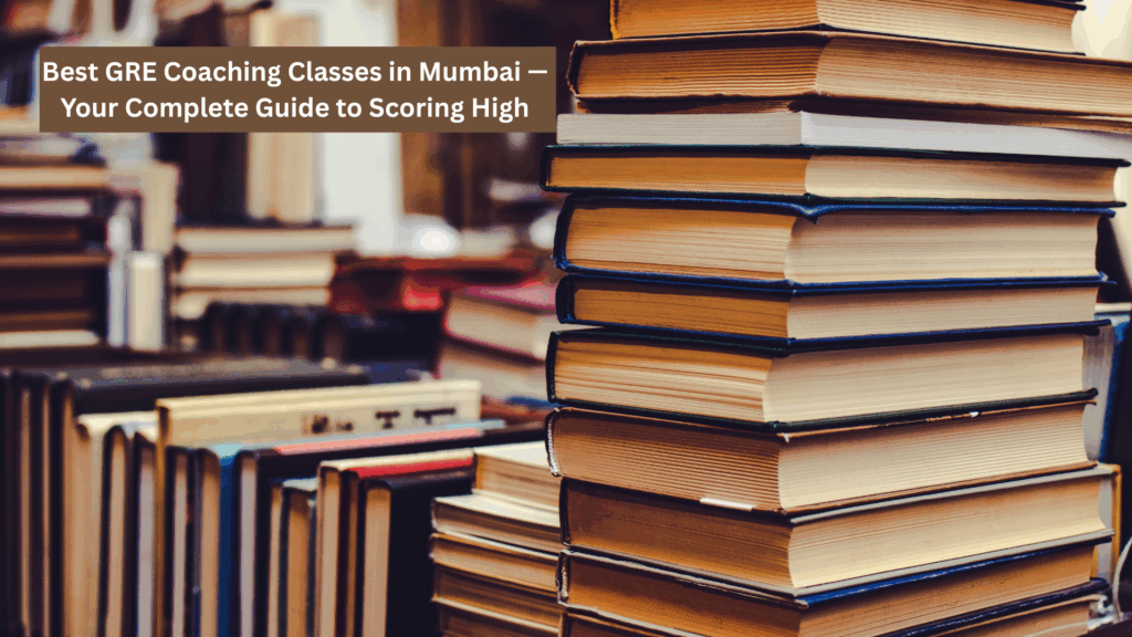 Stack of study books representing the best GRE coaching classes in Mumbai and top GRE preparation institutes like QDS Pro