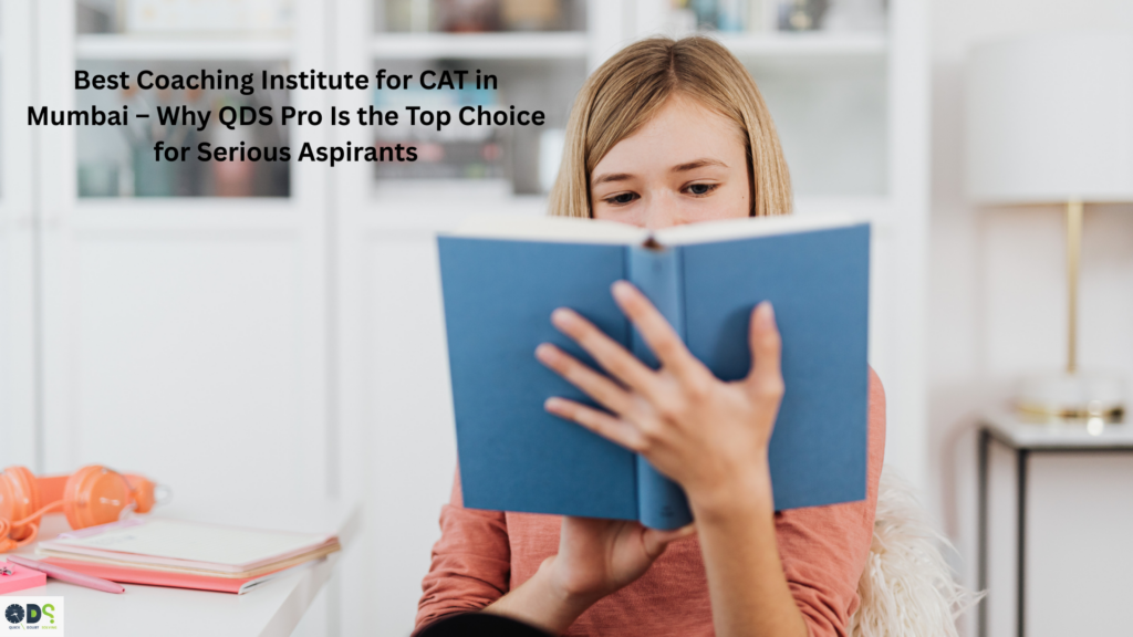 Best coaching institute for CAT in Mumbai – QDS Pro CAT preparation classes