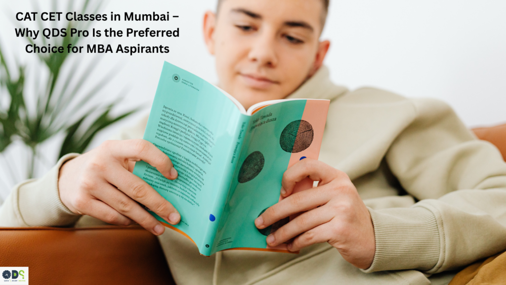 CAT CET ClaCAT CET classes in Mumbai – QDS Pro coaching for CAT and MAH MBA CET preparationsses in Mumbai – Why QDS Pro Is the Preferred Choice for MBA Aspirants