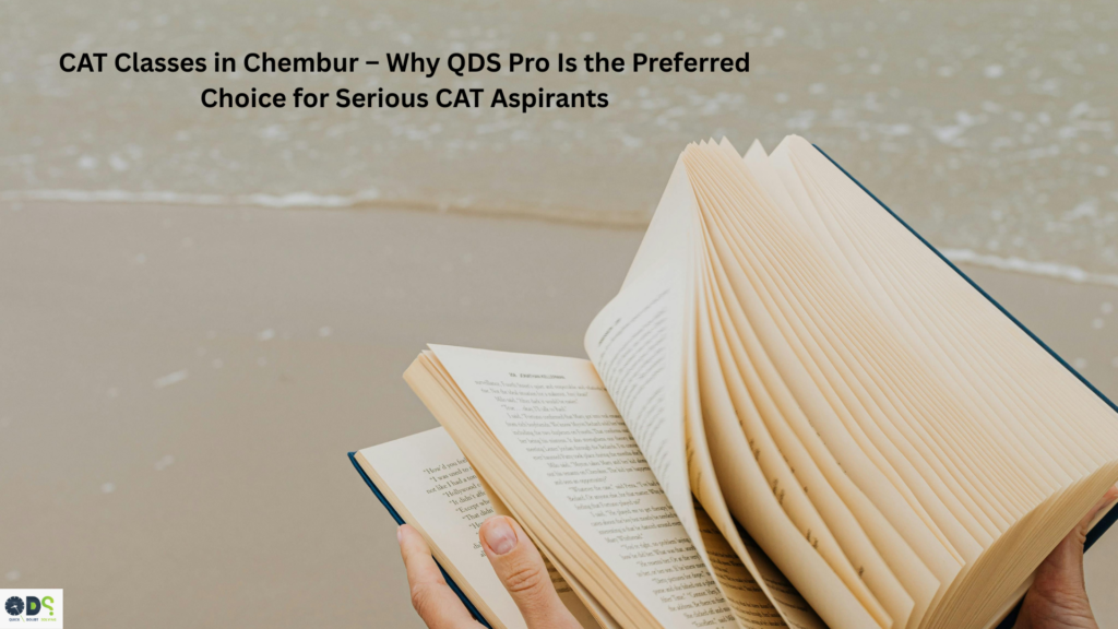 CAT classes in Chembur – QDS Pro CAT coaching for serious CAT aspirants
