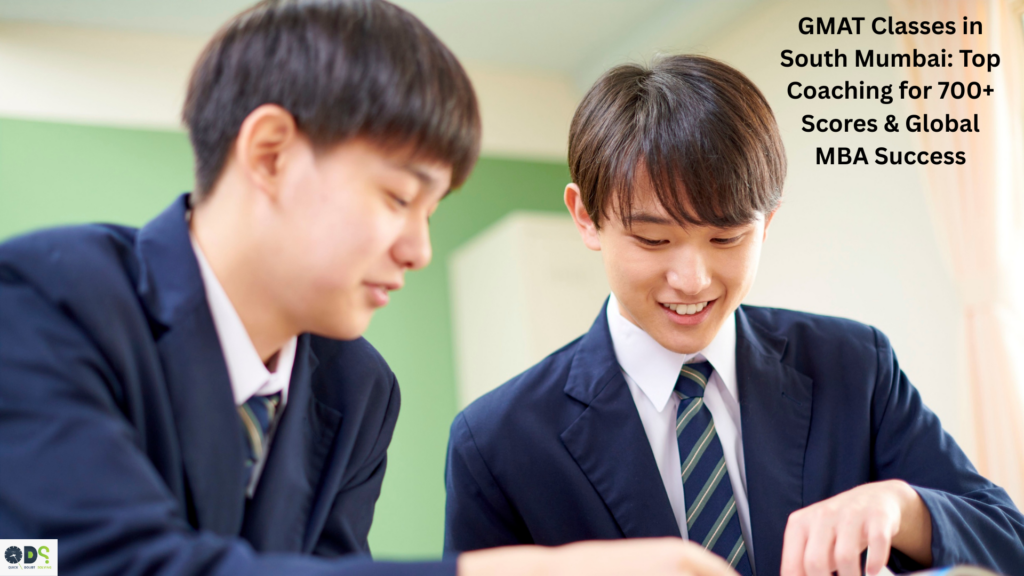 GMAT classes in South Mumbai with expert coaching, structured preparation, and proven 700+ GMAT score strategies