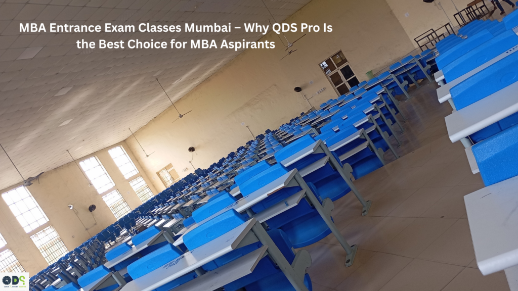 MBA entrance exam classes Mumbai classroom environment showing students preparing for CAT, CET, NMAT and other MBA entrance exams at a top MBA entrance exam classes Mumbai institute like QDS Pro.