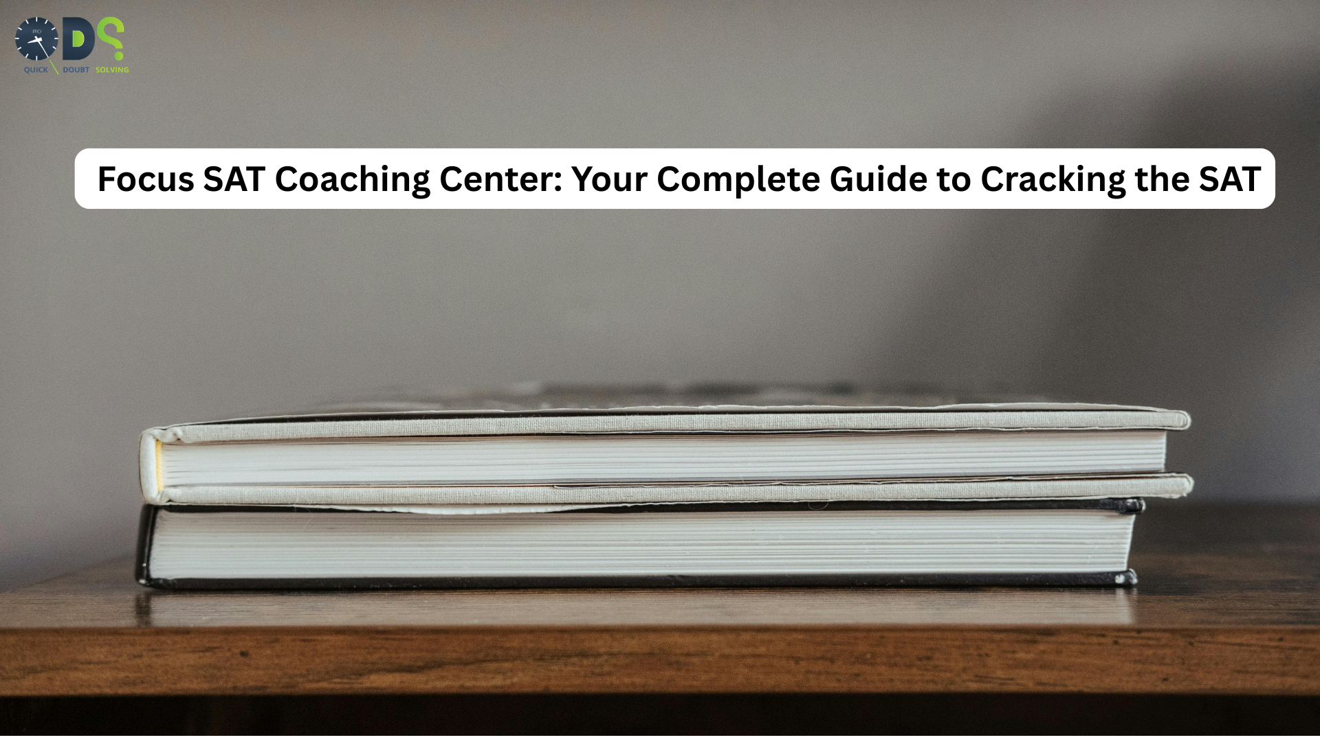 SAT Coaching Center: Your Complete Guide to Cracking the SAT