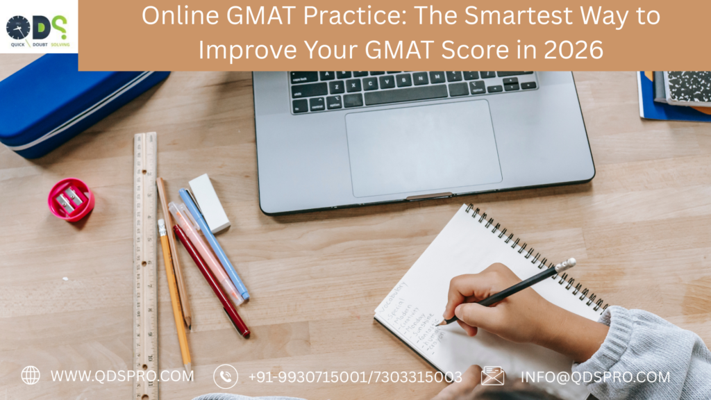 Online GMAT practice banner showing a student taking notes on a notebook beside a laptop, with study materials on a desk and the headline “Online GMAT Practice: The Smartest Way to Improve Your GMAT Score in 2026” along with QDS Pro contact details.