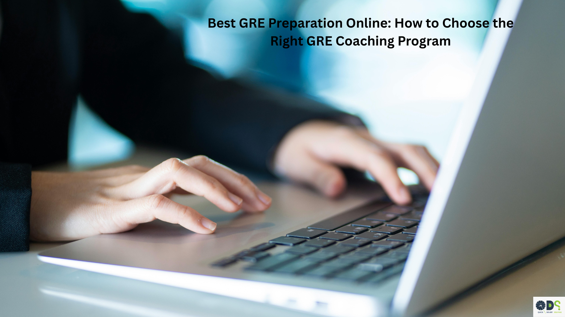 Best GRE Preparation Online: How to Choose the Right GRE Coaching Program