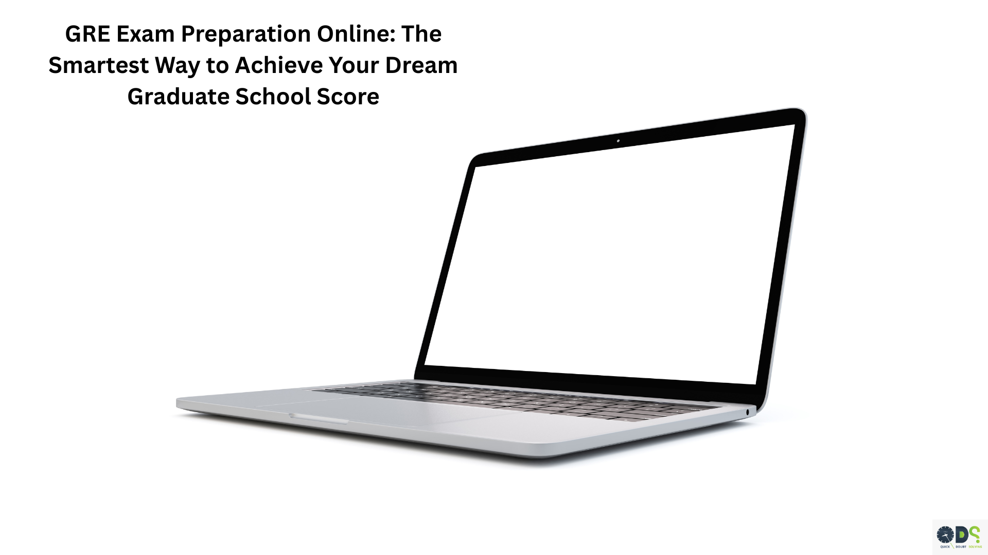 GRE Exam Preparation Online: The Smartest Way to Achieve Your Dream Graduate School Score