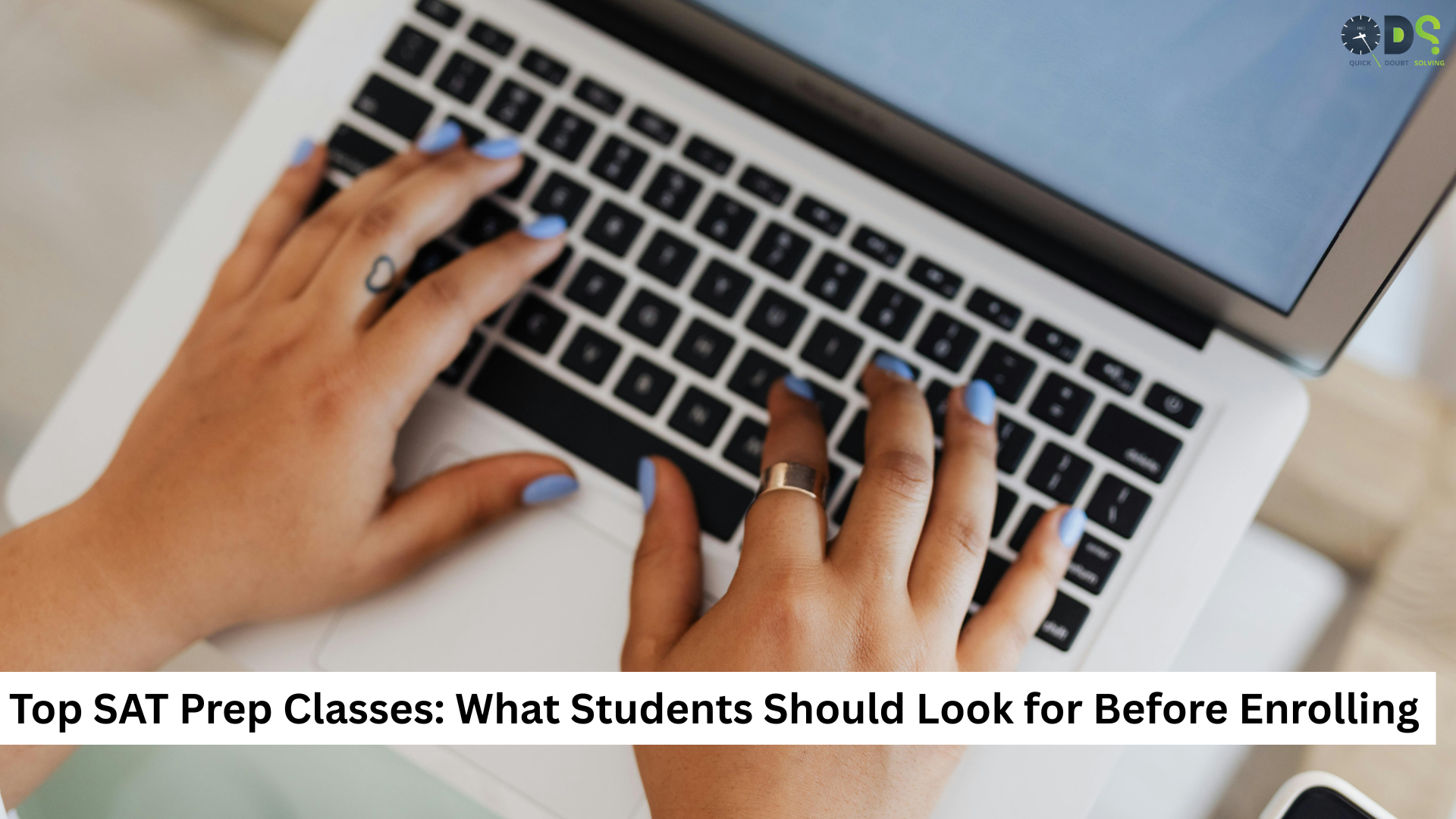 Top SAT Prep Classes: What Students Should Look for Before Enrolling