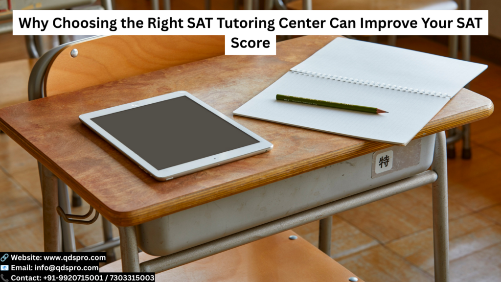 Why choosing the right SAT tutoring center can improve your SAT score, featuring a classroom desk with a tablet, notebook, and pencil, representing structured SAT preparation, personalized learning, and digital SAT success.