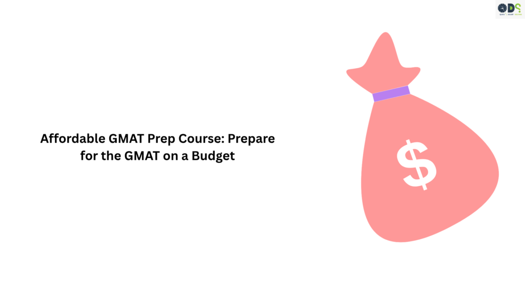 Affordable GMAT prep course to prepare for the GMAT on a budget with cost-effective GMAT coaching options.